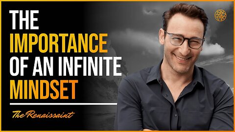 Simon Sinek On The Importance Of An Infinite Lifestyle | The Renaissaint