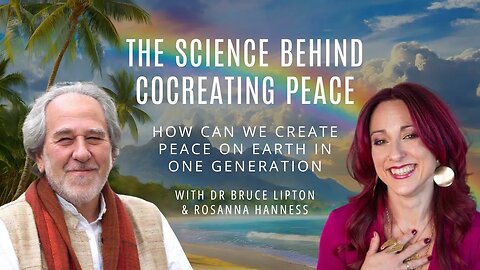 The Science Behind CoCreating Peace with Dr Bruce Lipton | How Can We Create Peace On Earth in 1 Gen