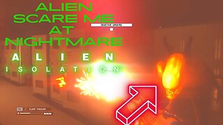 Alien Ai out smart me [Alien isolation] at nightmare