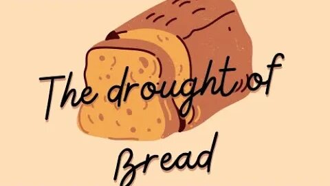 Drought of Bread