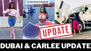 Dubai chick update; Carlee ADMITS to LYING & a lot more!