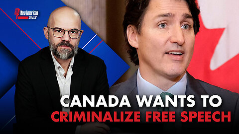 Canada Seeks to Criminalize Speech Trudeau Hates