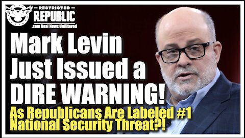 Mark Levin Just Dropped a Dire Warning! As Republicans Are Labeled #1 National Security Threat