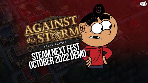 AGAINST THE STORM | The Queen Is Not Pleased! | Steam Next Fest October 2022 Demo Showcase