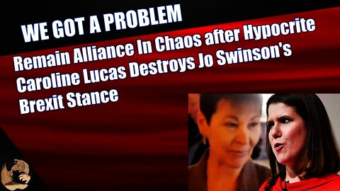 Remain Alliance In Chaos after Hypocrite Caroline Lucas Destroys Jo Swinson's Brexit Stance