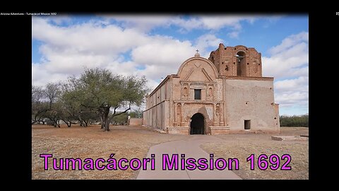 Arizona Adventures - Tumacácori Mission 1692
