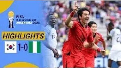 South Korea 1-0 Nigeria (FIFA U20 World Cup Knockout 2023)