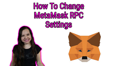 How To Change MetaMask RPC Settings