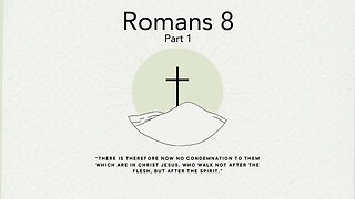 January 14, 2024 -Romans 8- Pastor Tim Remington