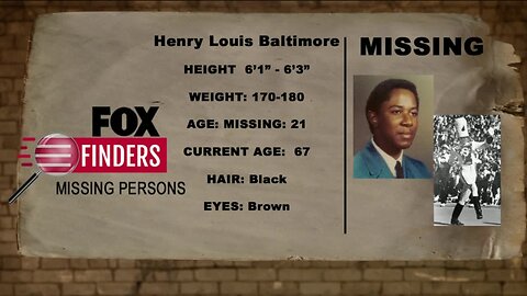 FOX Finders Missing Persons: Henry Louis Baltimore, Jr.