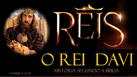 A HISTÓRIA DOS REIS DE ISRAEL - O REI DAVI - REI DE ISRAEL - HOMEM SEGUNDO O CORAÇÃO DE DEUS