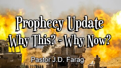 Prophecy Update: Why This? - Why Now?
