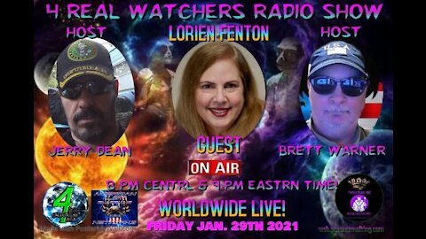 4 REAL WATCHERS RADIO SHOW - Guest LORIEN FENTON - MUFON, Radio Show Host, Ufologist! 1/29/21