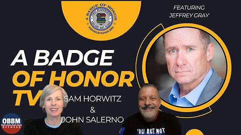 A Badge of Honor - Featuring Jeffrey Gray