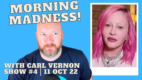 Morning Madness! With Carl Vernon Live Show # 4 | 11 Oct 22