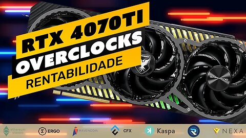 ⛏️🤑 NVIDIA RTX 4070Ti - RENTABILIDADE E OVERCLOCKS | ETC | ERG | RVN | CFX | KAS | RXD | NEXA