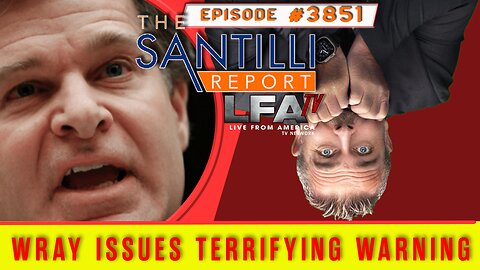 Wray Issues Terrifying Warning To Americans | The Santilli Report 12.6.23 4pm
