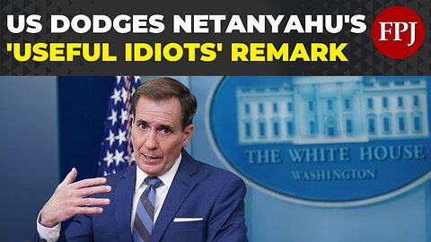 White House Sidesteps Netanyahu's 'Iran's Useful Idiots' Remark on Protesters