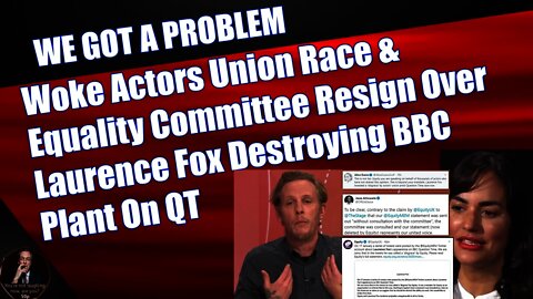 Woke Actors Union Race & Equality Committee Resign Over Laurence Fox Destroying BBC Plant On QT