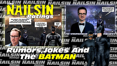 The Nailsin Ratings:Rumors,Jokes And The Batman