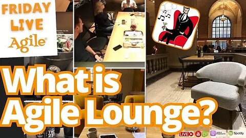 What is Agile Lounge? (Dare to Care) 🔴 Friday Live Agile #111