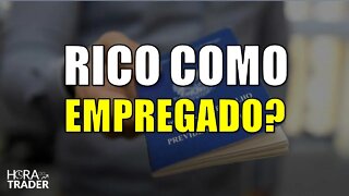 🔵 FICAR RICO TRABALHANDO COMO EMPREGADO É MESMO POSSÍVEL? TRABALHA COM CLT VALE A PENA?