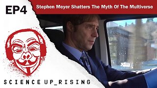 Stephen Meyer Shatters the Myth of the Multiverse (Science Uprising EP4)