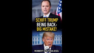 Schiff Trump Being Back: Big Mistake! #shorts