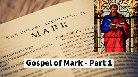 The Gospel of Mark - Part 1 (compared with other gospels and scriptures)