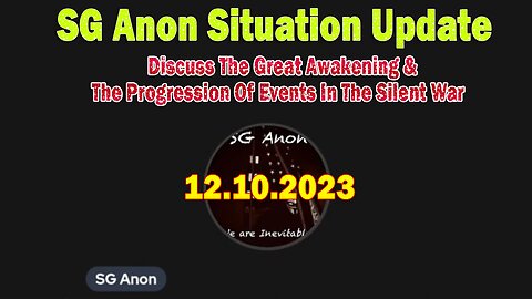 SG Anon Situation Update:"Discuss The Great Awakening & The Progression Of Events In The Silent War"