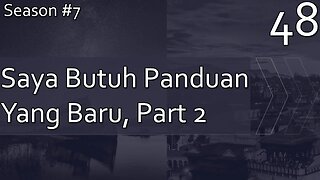 Saya Butuh Panduan Baru, Part 2 - Season 7 Episode 48