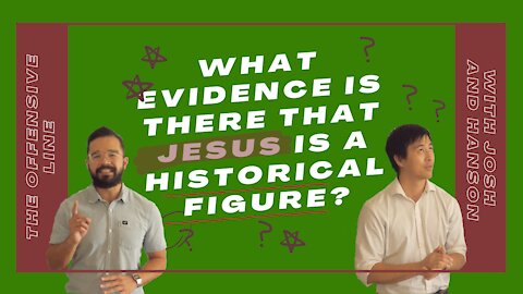 What evidence is there that Jesus is a historical figure?