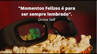 Drone Self Videos Motivacionais ( Mometos Lembraças )