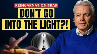 "Don't Go Into The Light" - David Icke On The Reincarnation Trap