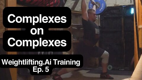 Complexes on Complexes - Weightlifting.Ai - Weightlifting Training
