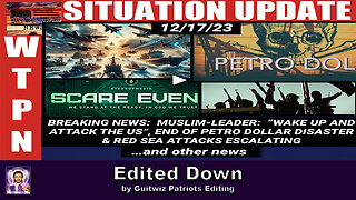 WTPN SITUATION UPDATE 12/17/23 - Edited down