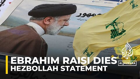 Hezbollah mourns 'great brother' Raisi
