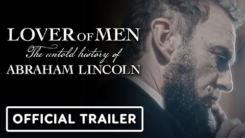 Lover of Men: The Untold History of Abraham Lincoln - Official Trailer