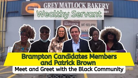 Brampton Candidates and Patrick Brown Meet and Greet with the Black Community - Wealthy Servant