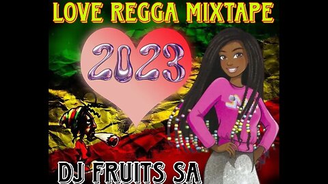 DJ FRUITS 2023 LOVE REGGAE MIXTAPE 2023 MEGA MIXTAPE RIDDIM PROMO