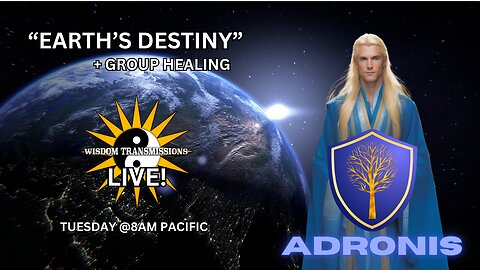 Adronis - "Earth's Destiny" + Q&A & Group Healing - Wisdom Transmissions Live!
