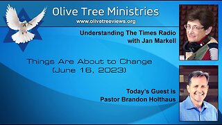 Things Are About to Change – Jan Markell & Pastor Brandon Holthaus
