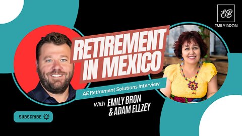 Enriching Life or Retirement in Mexico: Expert Advice with Adam Ellzey