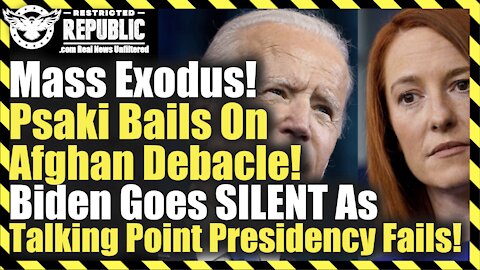 Mass Exodus! Psaki Bails On Afghan Debacle And Biden Disappears As Talking Point Presidency Fails!