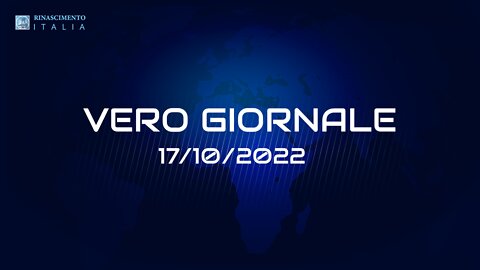VERO GIORNALE, 17.10.2022 – Il telegiornale di FEDERAZIONE RINASCIMENTO ITALIA