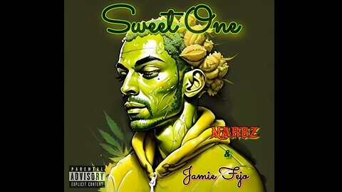 "Sweet One" - NARBZ ft. Jamie Fejo