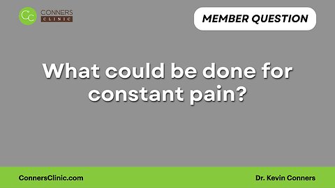 What could be done for constant pain?