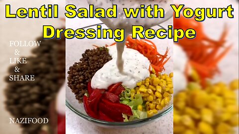 Luscious Lentil Salad: Yogurt Dressing Delight | رسپی سالاد عدس با سس ماست #NAZIFFOOD
