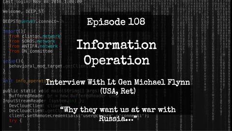 IO Episode 108 - Lt Gen Michael Flynn - The Information War In Ukraine