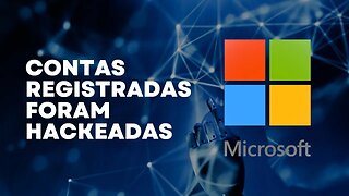 MICROSOFT FOI HACKEADA??? - ENTENDA ESSE CASO DE FORMA RÁPIDA